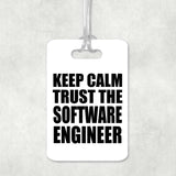 Keep Calm and Trust The Software Engineer - Luggage Bag Tag