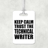 Keep Calm and Trust The Technical Writer - Luggage Bag Tag