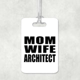 Mom Wife Architect - Luggage Bag Tag