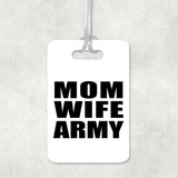 Mom Wife Army - Luggage Bag Tag