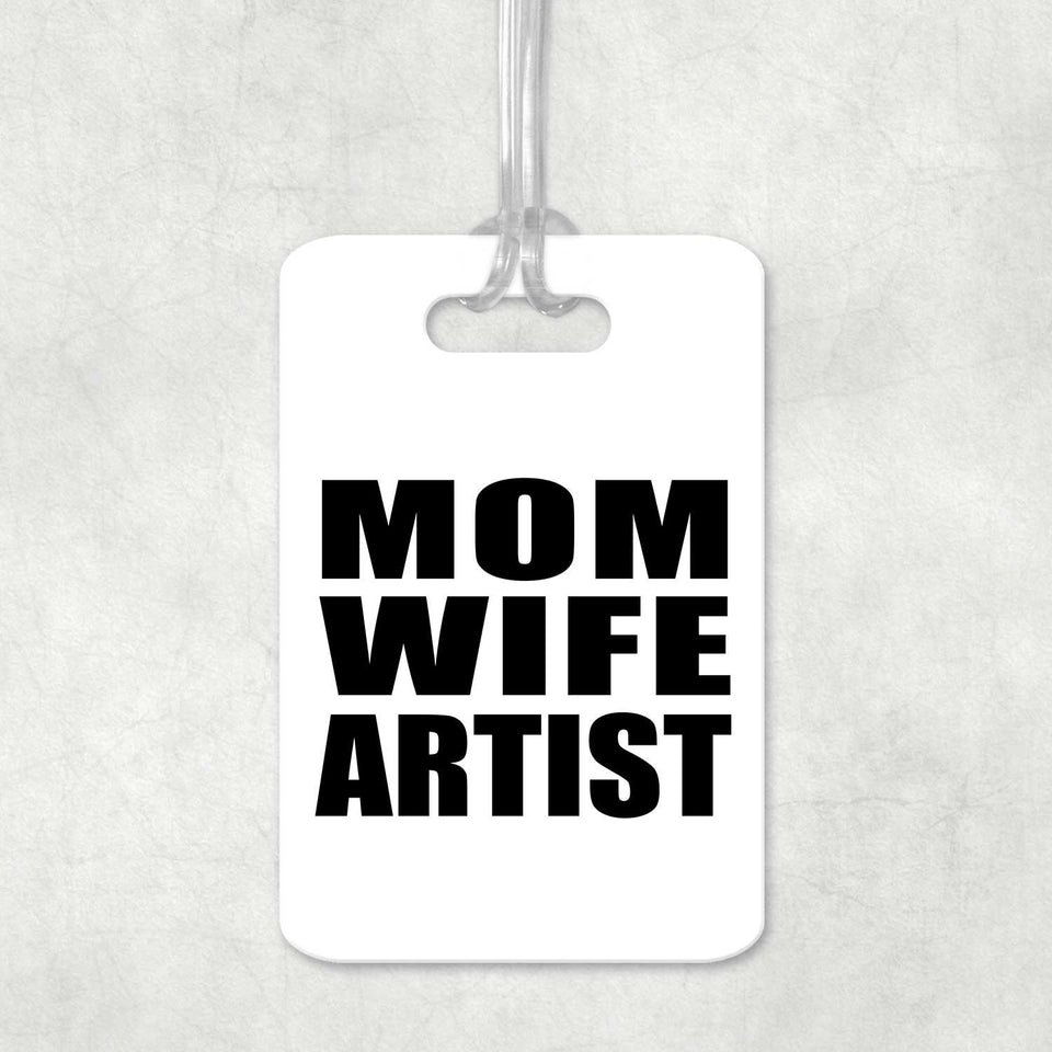 Mom Wife Artist - Luggage Bag Tag