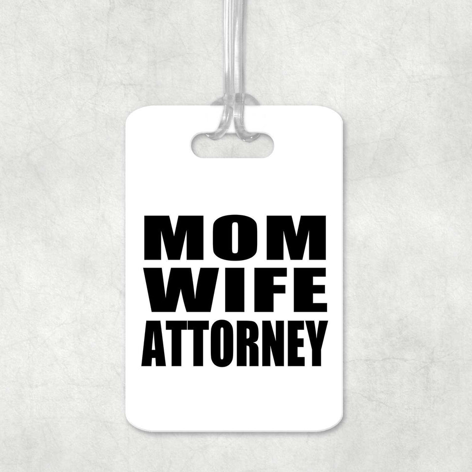 Mom Wife Attorney - Luggage Bag Tag