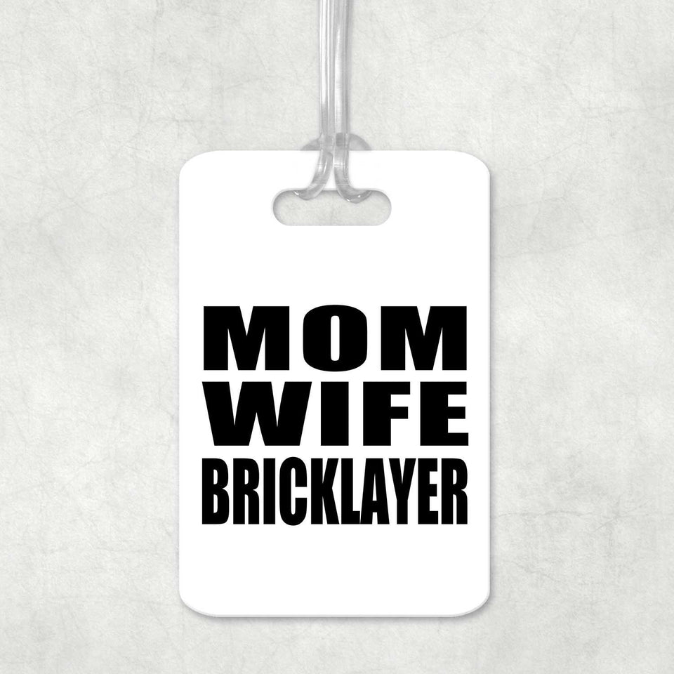 Mom Wife Bricklayer - Luggage Bag Tag