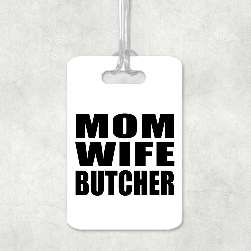 Mom Wife Butcher - Luggage Bag Tag