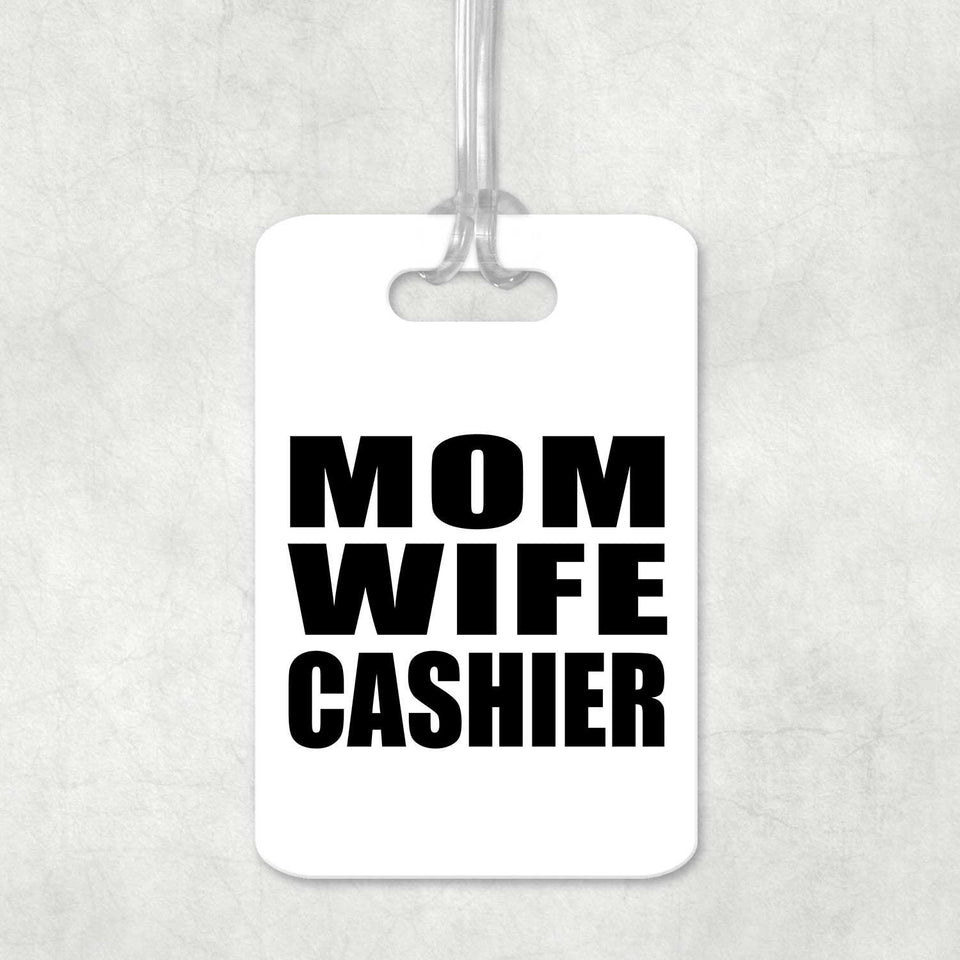 Mom Wife Cashier - Luggage Bag Tag