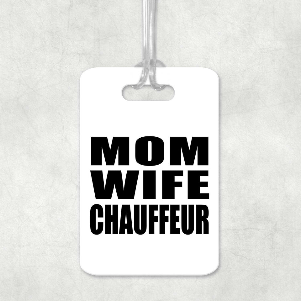 Mom Wife Chauffeur - Luggage Bag Tag