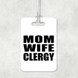 Mom Wife Clergy - Luggage Bag Tag