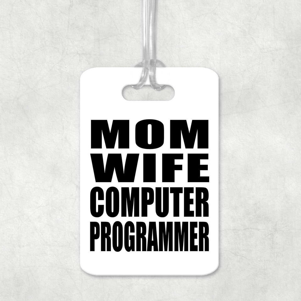 Mom Wife Computer Programmer - Luggage Bag Tag