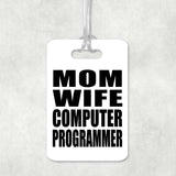 Mom Wife Computer Programmer - Luggage Bag Tag