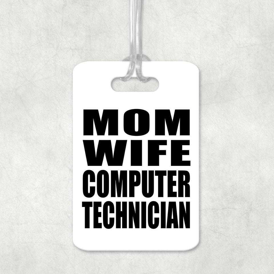 Mom Wife Computer Technician - Luggage Bag Tag