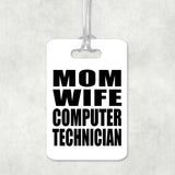 Mom Wife Computer Technician - Luggage Bag Tag
