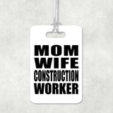 Mom Wife Construction Worker - Luggage Bag Tag