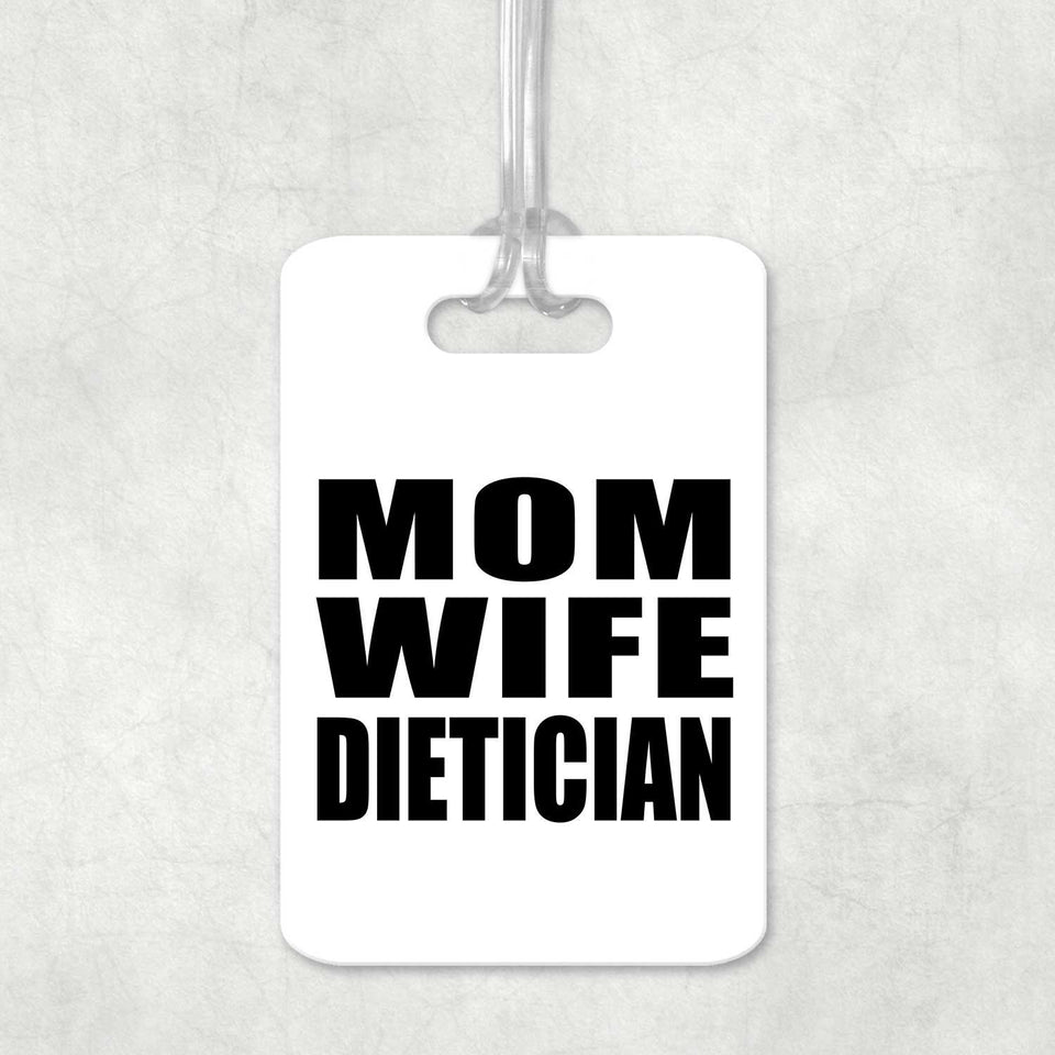 Mom Wife Dietician - Luggage Bag Tag
