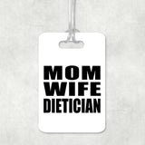 Mom Wife Dietician - Luggage Bag Tag