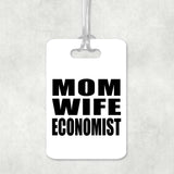 Mom Wife Economist - Luggage Bag Tag