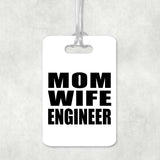 Mom Wife Engineer - Luggage Bag Tag