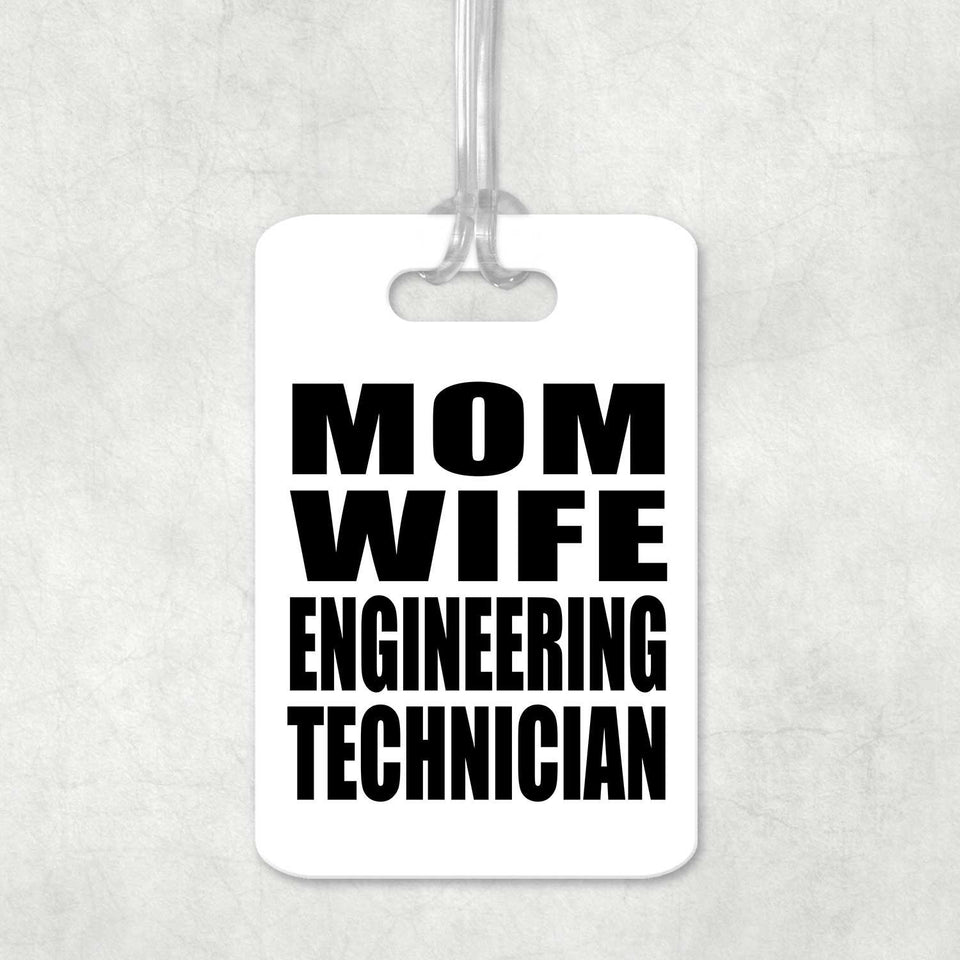 Mom Wife Engineering Technician - Luggage Bag Tag
