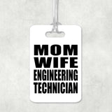 Mom Wife Engineering Technician - Luggage Bag Tag