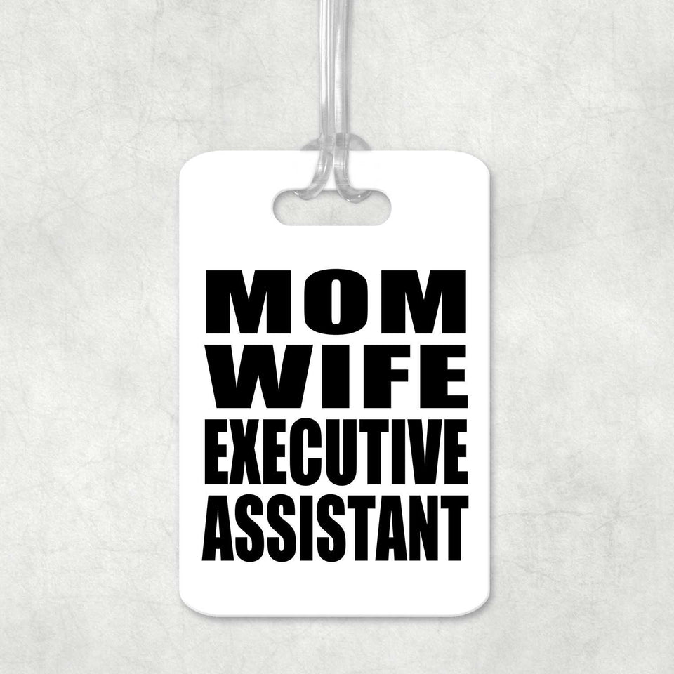 Mom Wife Executive Assistant - Luggage Bag Tag