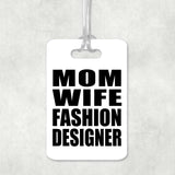 Mom Wife Fashion Designer - Luggage Bag Tag