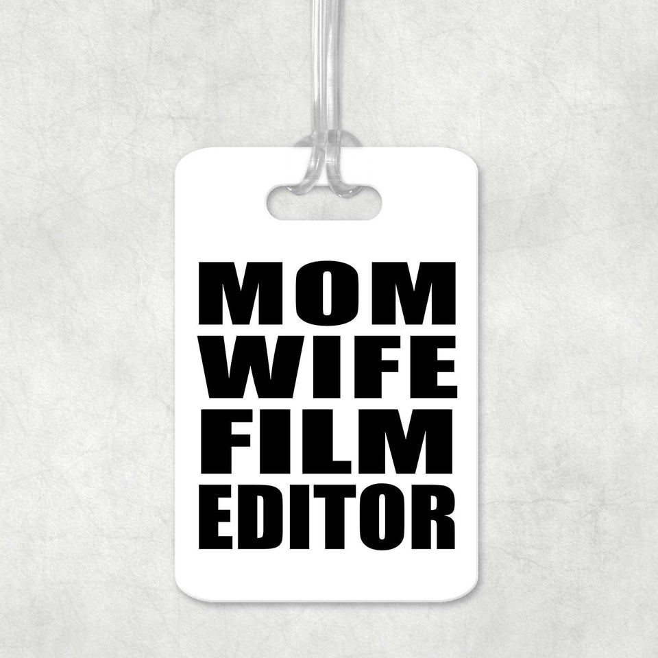 Mom Wife Film Editor - Luggage Bag Tag