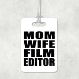 Mom Wife Film Editor - Luggage Bag Tag