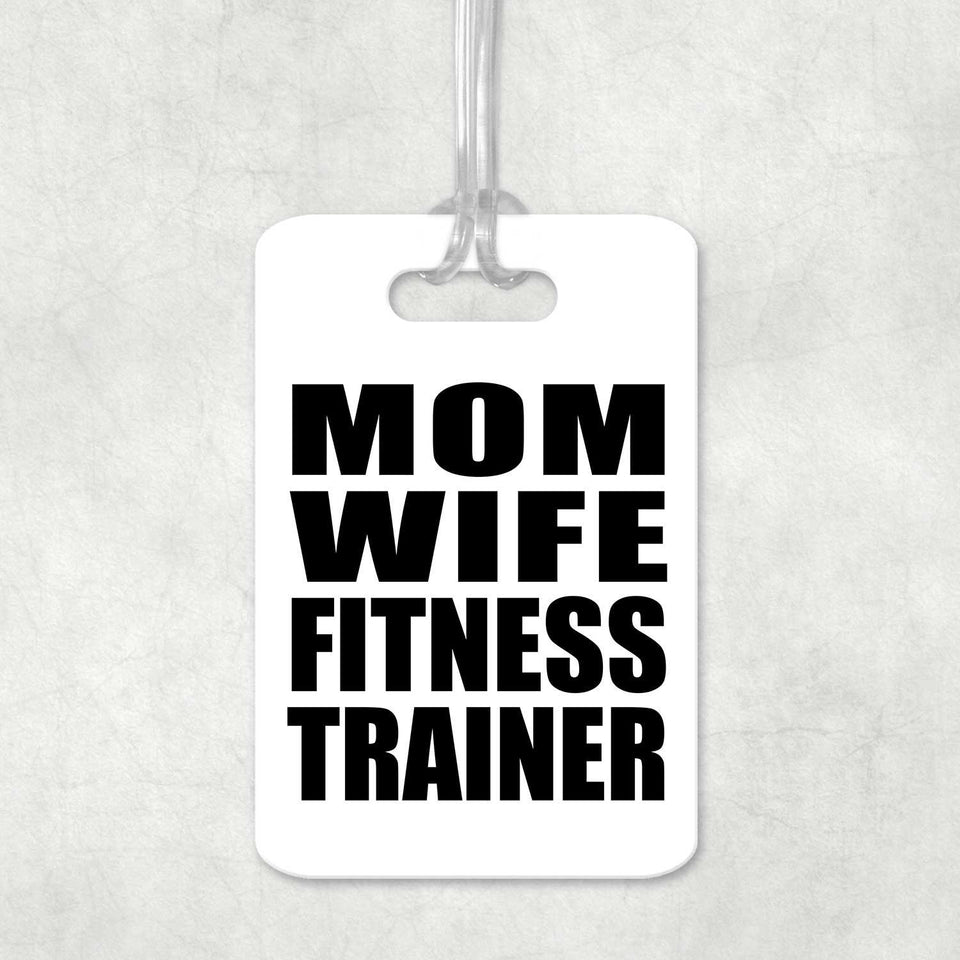 Mom Wife Fitness Trainer - Luggage Bag Tag