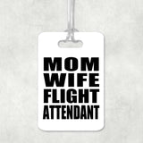 Mom Wife Flight Attendant - Luggage Bag Tag