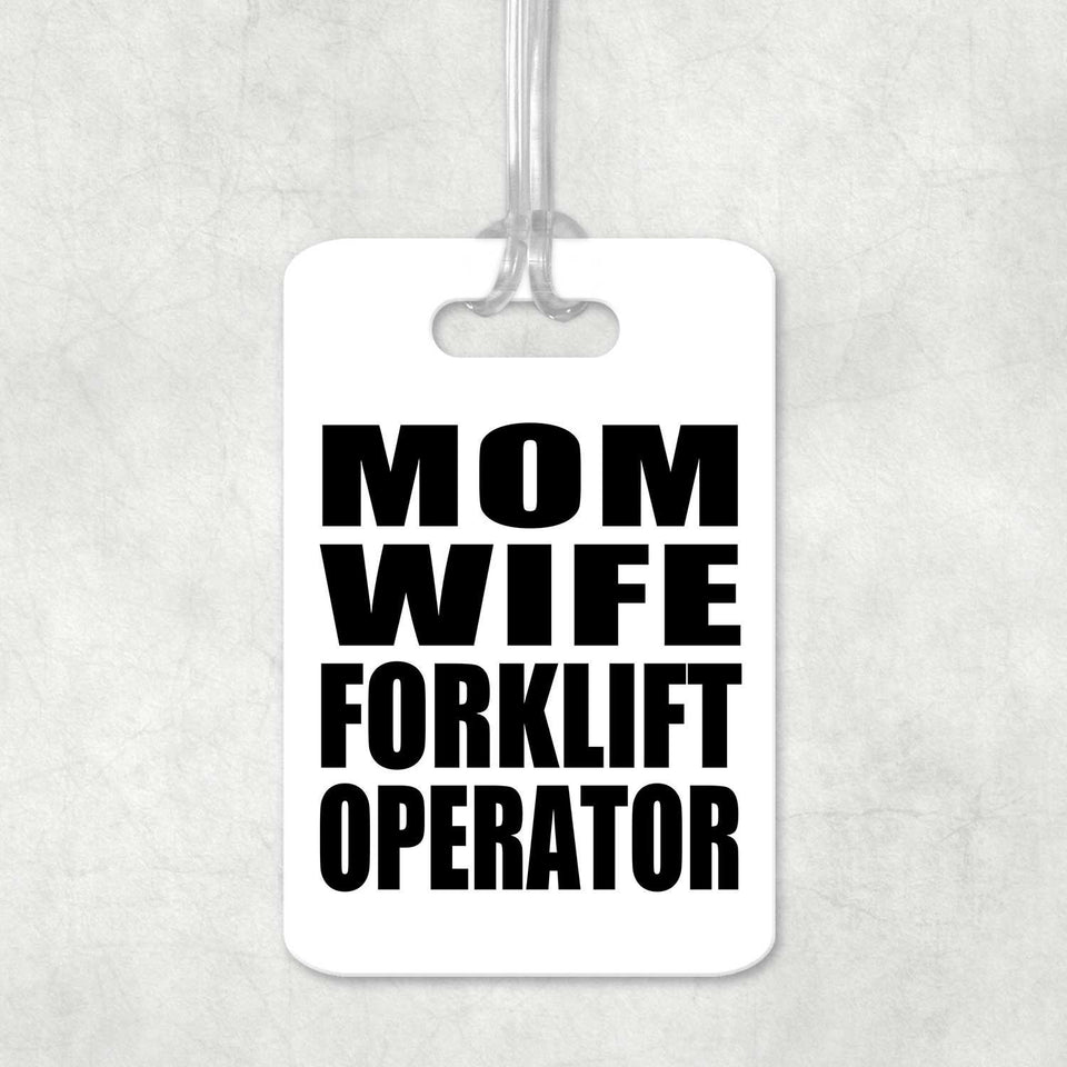 Mom Wife Forklift Operator - Luggage Bag Tag