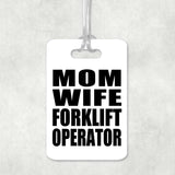 Mom Wife Forklift Operator - Luggage Bag Tag