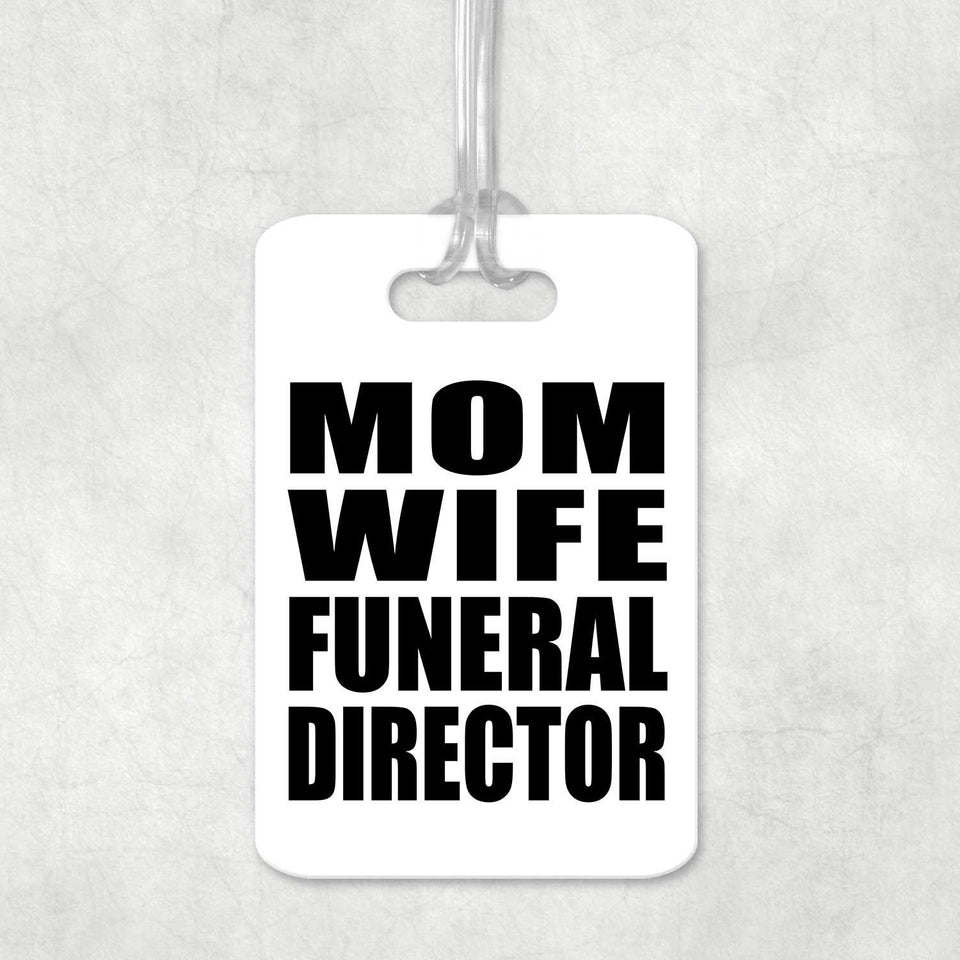 Mom Wife Funeral Director - Luggage Bag Tag