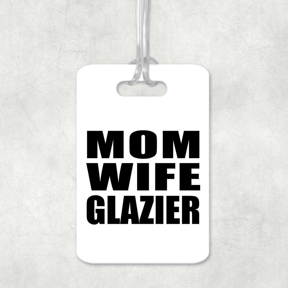 Mom Wife Glazier - Luggage Bag Tag