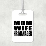 Mom Wife HR Manager - Luggage Bag Tag