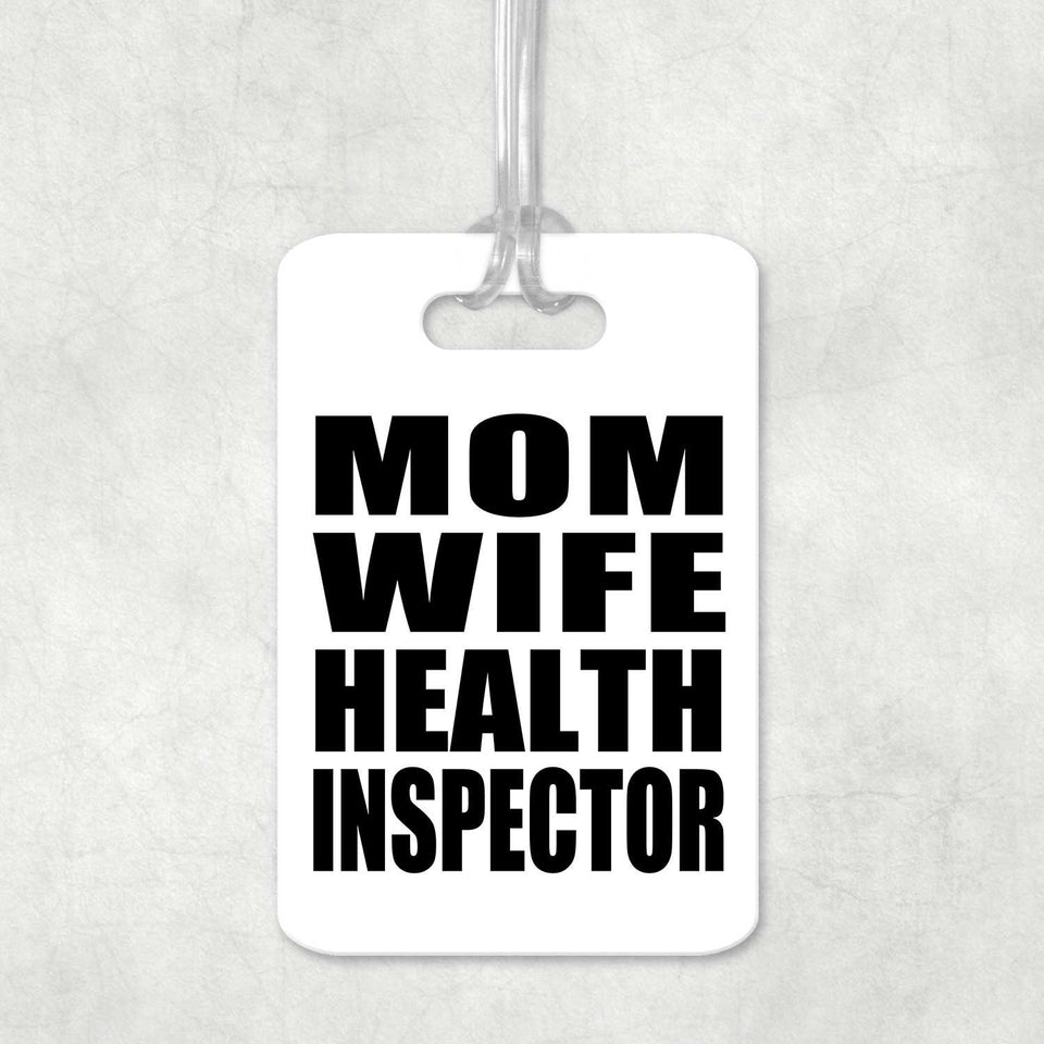 Mom Wife Health Inspector - Luggage Bag Tag