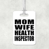 Mom Wife Health Inspector - Luggage Bag Tag