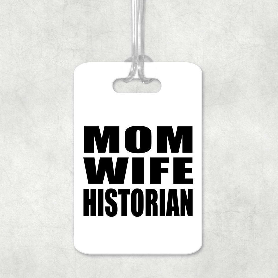 Mom Wife Historian - Luggage Bag Tag