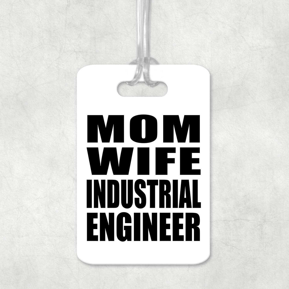 Mom Wife Industrial Engineer - Luggage Bag Tag