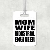Mom Wife Industrial Engineer - Luggage Bag Tag
