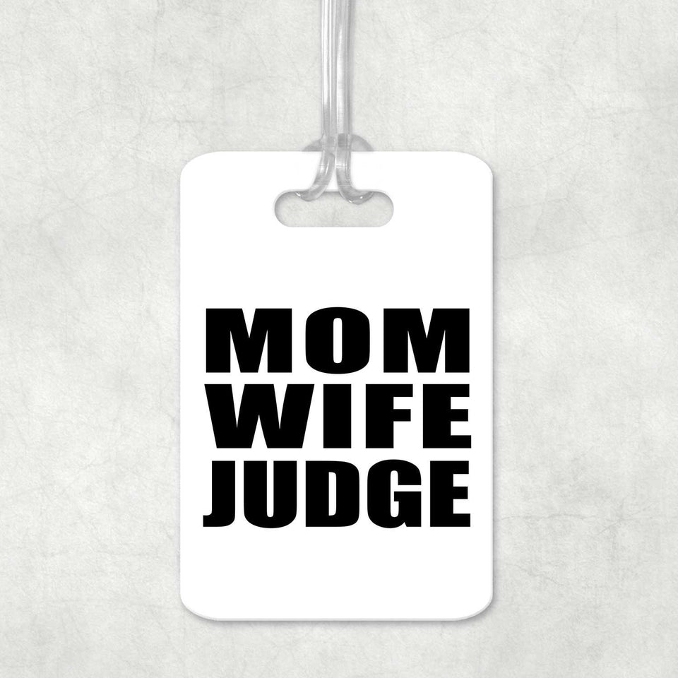 Mom Wife Judge - Luggage Bag Tag