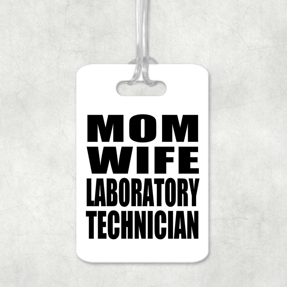 Mom Wife Laboratory Technician - Luggage Bag Tag