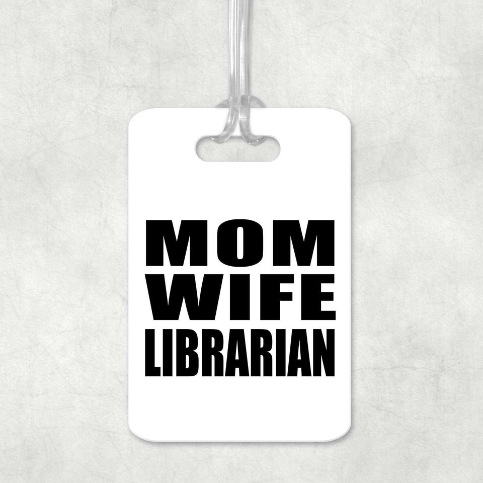 Mom Wife Librarian - Luggage Bag Tag
