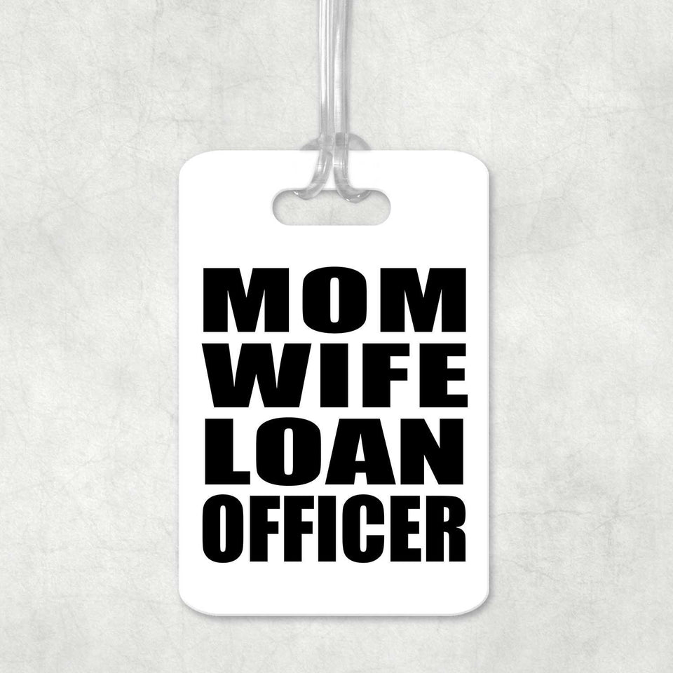Mom Wife Loan Officer - Luggage Bag Tag
