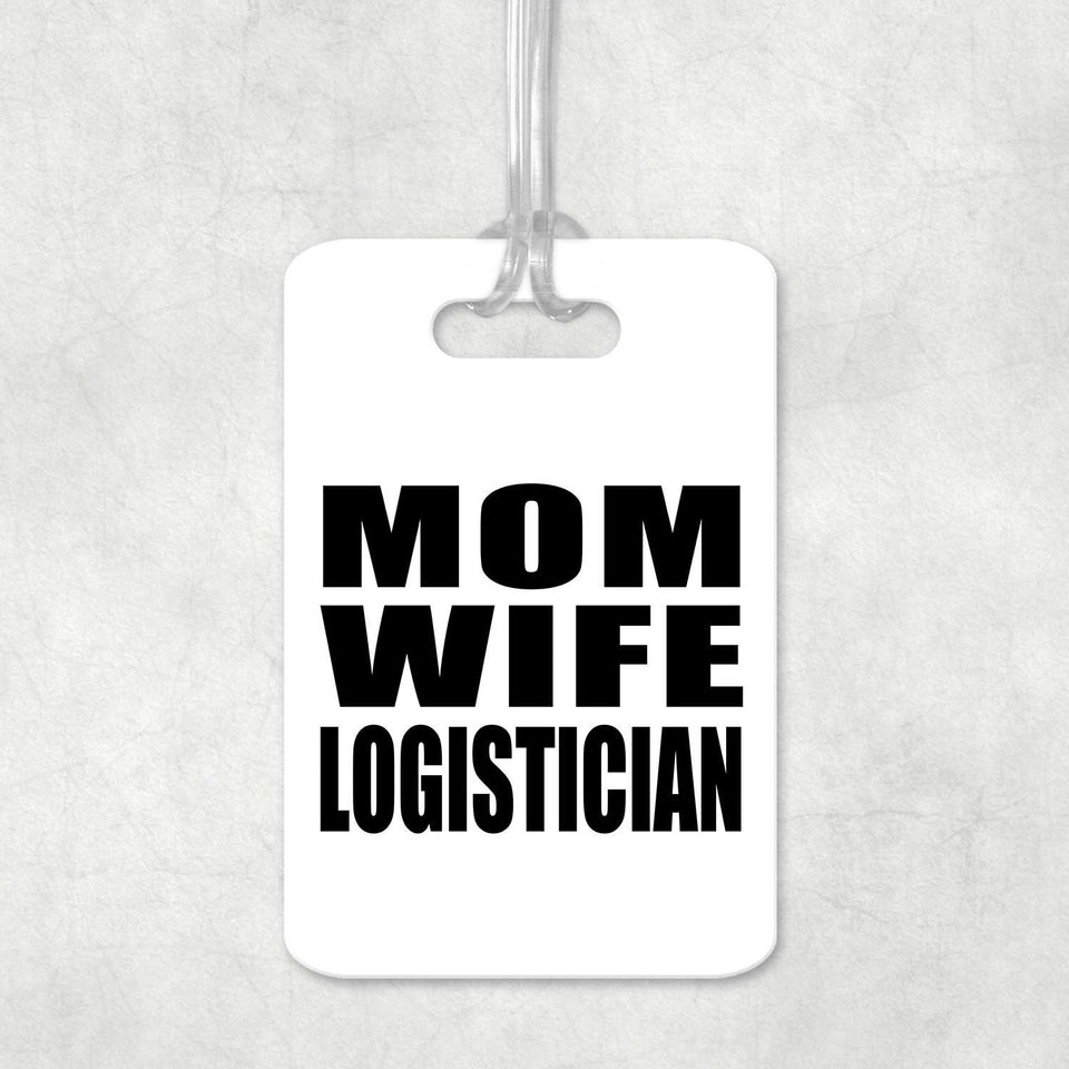Mom Wife Logistician - Luggage Bag Tag