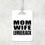 Mom Wife Lumberjack - Luggage Bag Tag