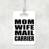 Mom Wife Mail Carrier - Luggage Bag Tag