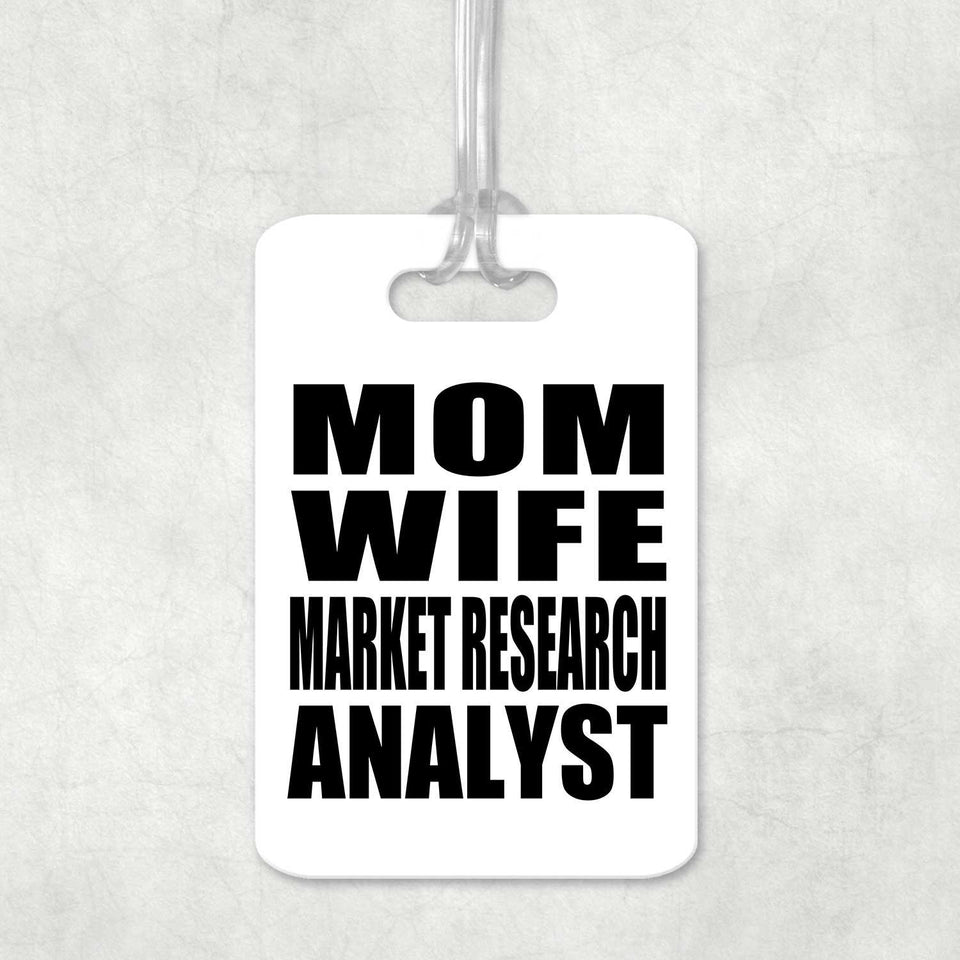 Mom Wife Market Research Analyst - Luggage Bag Tag