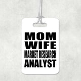 Mom Wife Market Research Analyst - Luggage Bag Tag