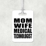 Mom Wife Medical Technologist - Luggage Bag Tag