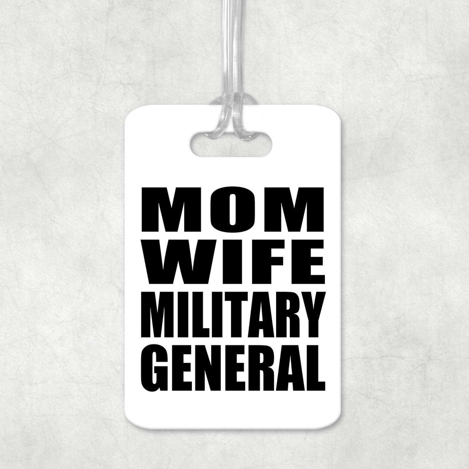 Mom Wife Military General - Luggage Bag Tag