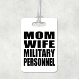 Mom Wife Military Personnel - Luggage Bag Tag